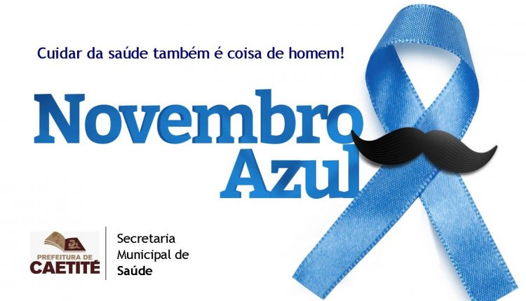 Novembro Azul: Prefeitura de Caetité lançará a campanha em favor da saúde do homem