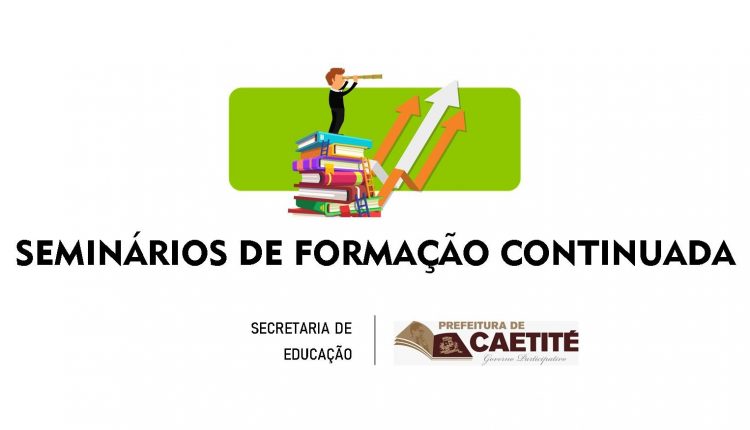 Secretaria de Educação de Caetité promoverá Seminários de Formação Continuada sobre a BNCC