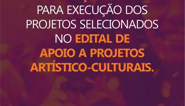 Secelt prorroga prazo para execução dos projetos selecionados no edital de apoio a projetos artístico-culturais